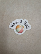 Have a Ball Sticker