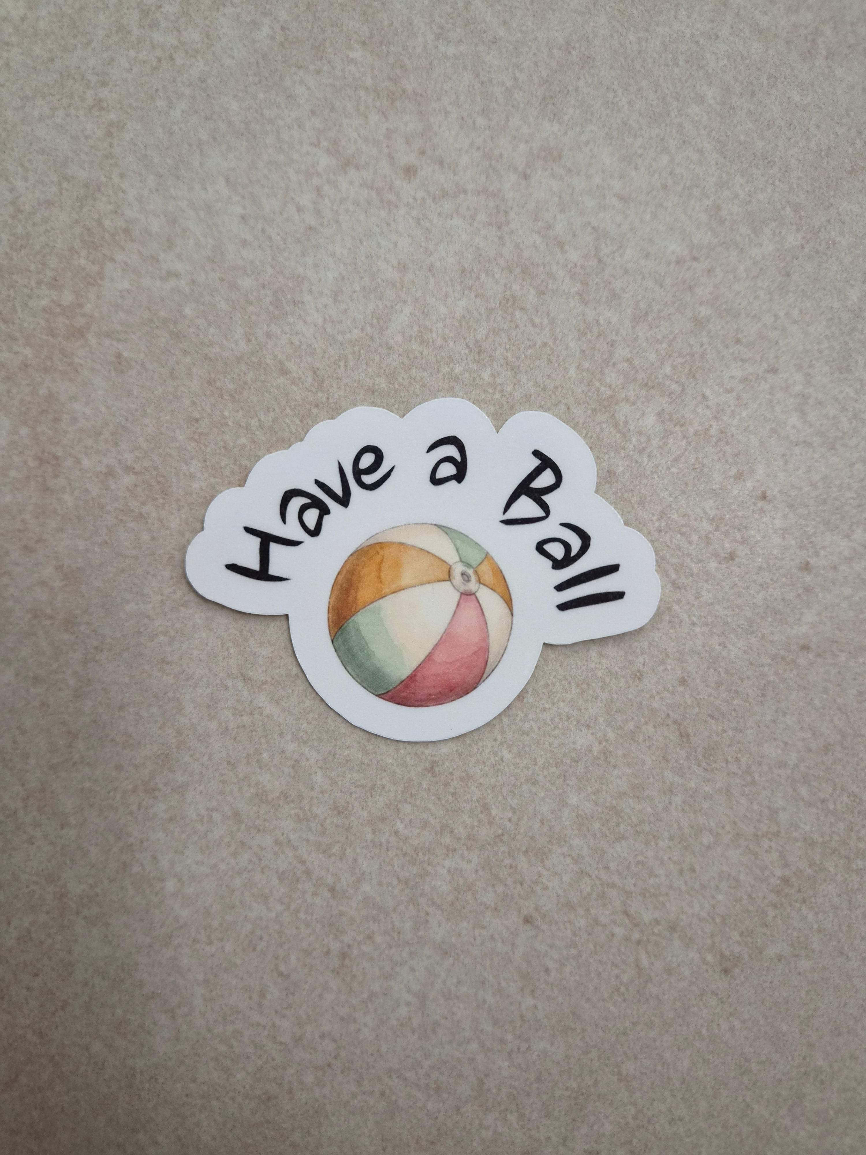 Have a Ball Sticker