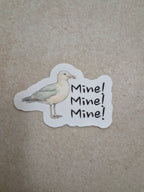 Mine! Mine! Mine! Sticker