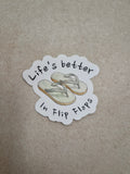 Life's better in Flip Flops Sticker