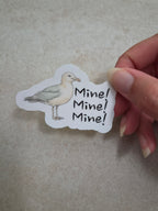 Mine! Mine! Mine! Sticker