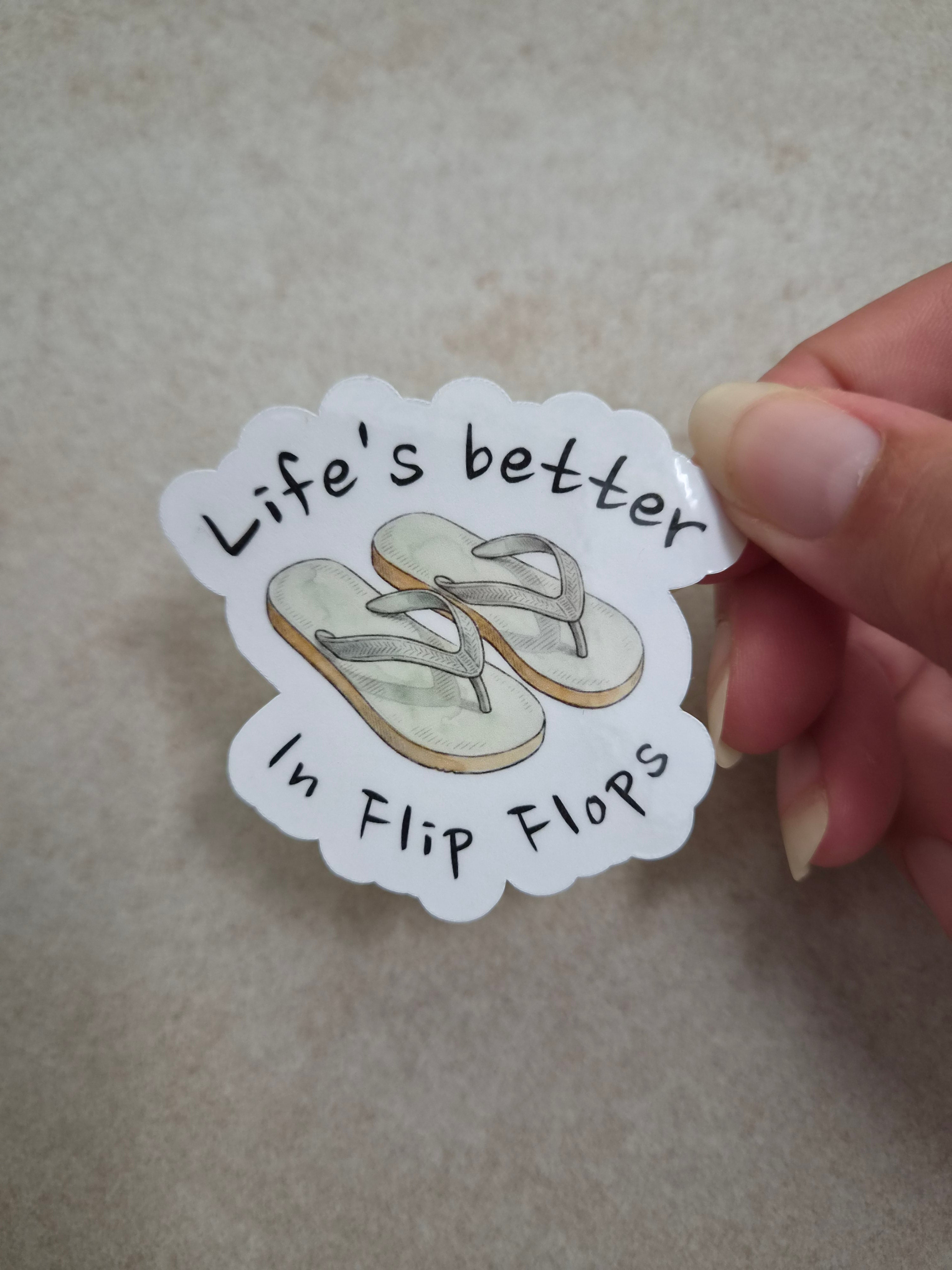 Life's better in Flip Flops Sticker
