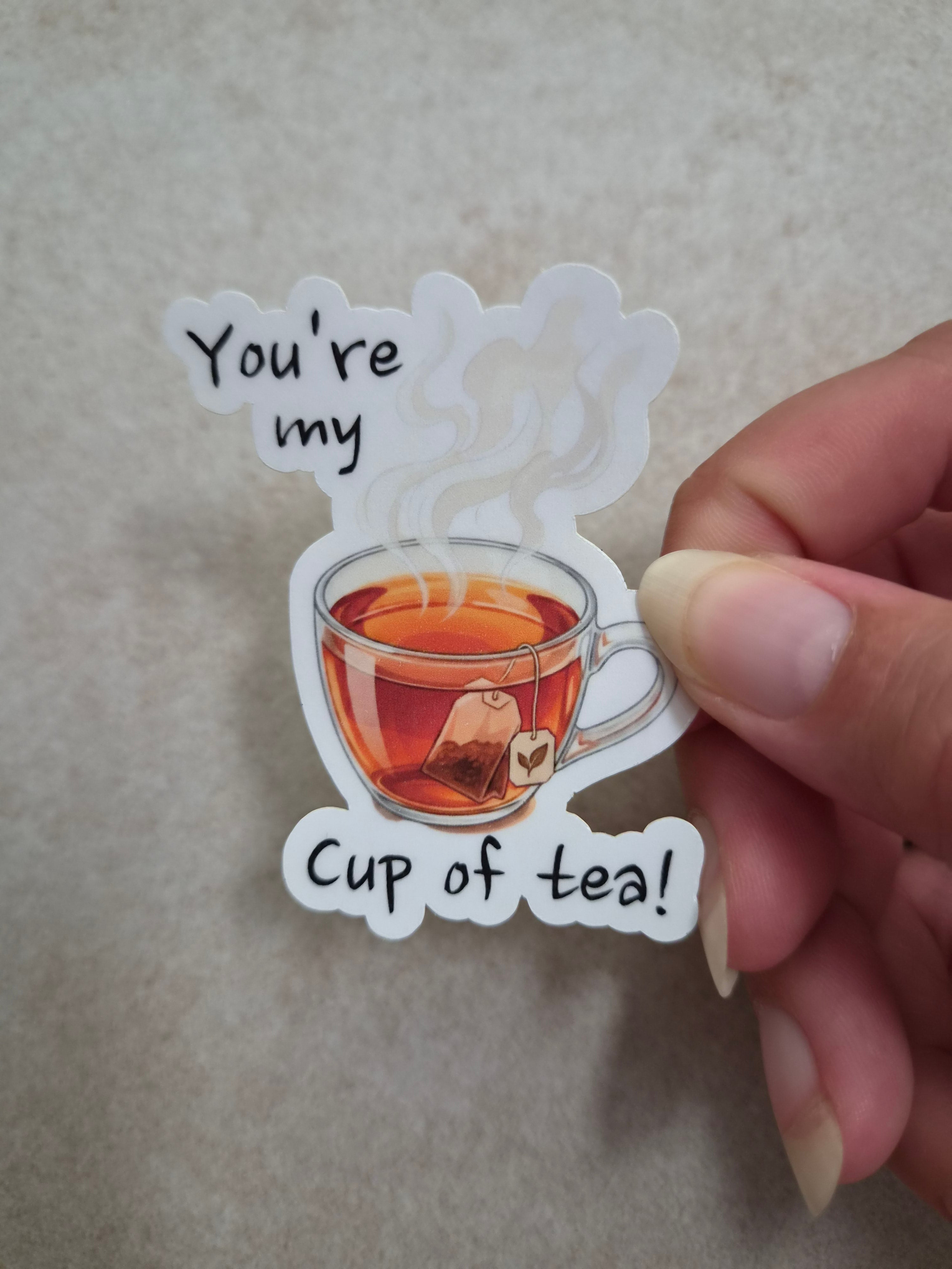 You're my Cup of tea! sticker