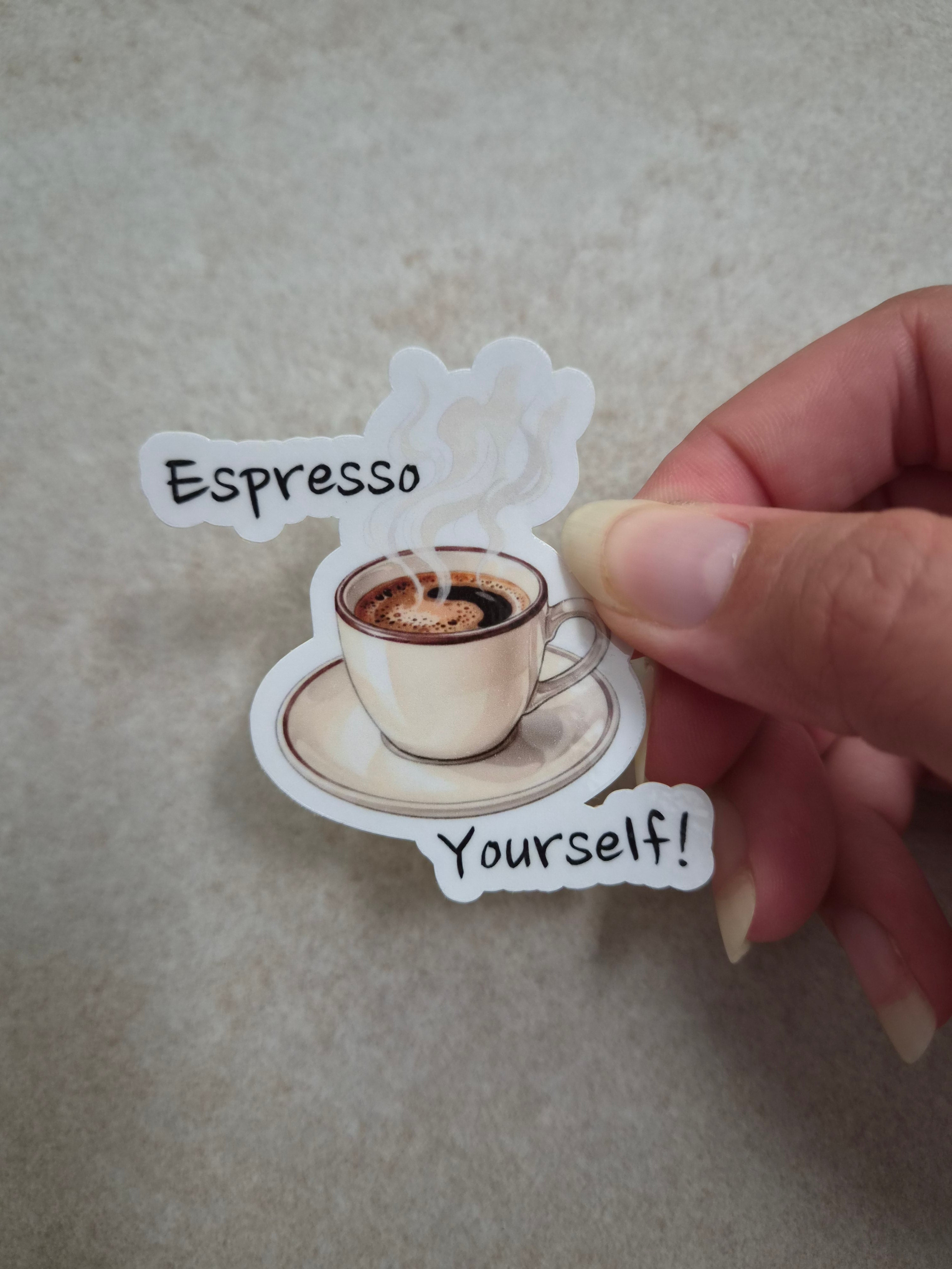 Espresso Yourself! sticker