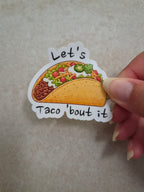 Let's Taco 'bout it sticker