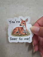 You're Deer to me! sticker