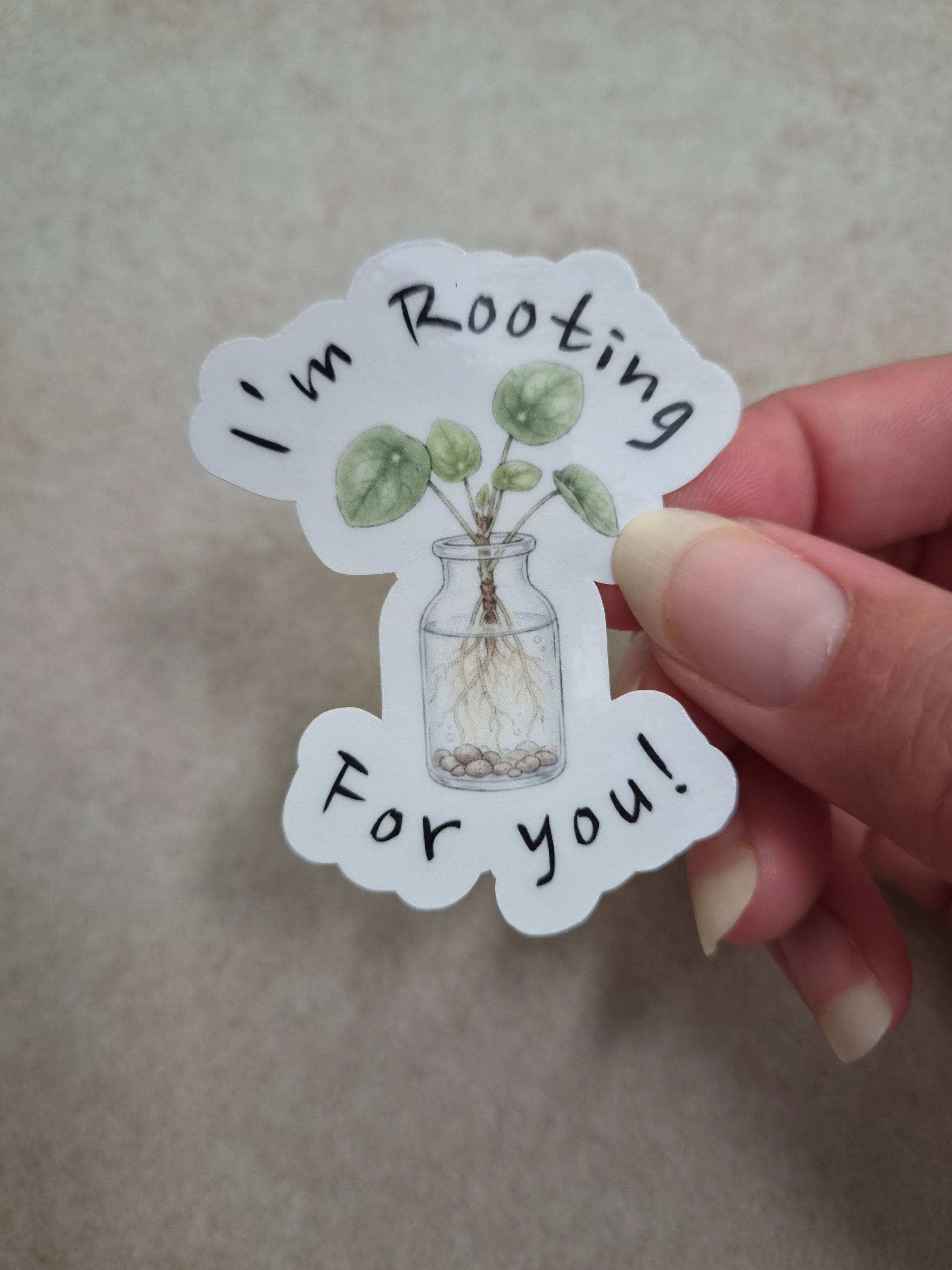 I'm Rooting For you! sticker