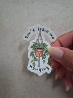 Don't leave me Hanging sticker