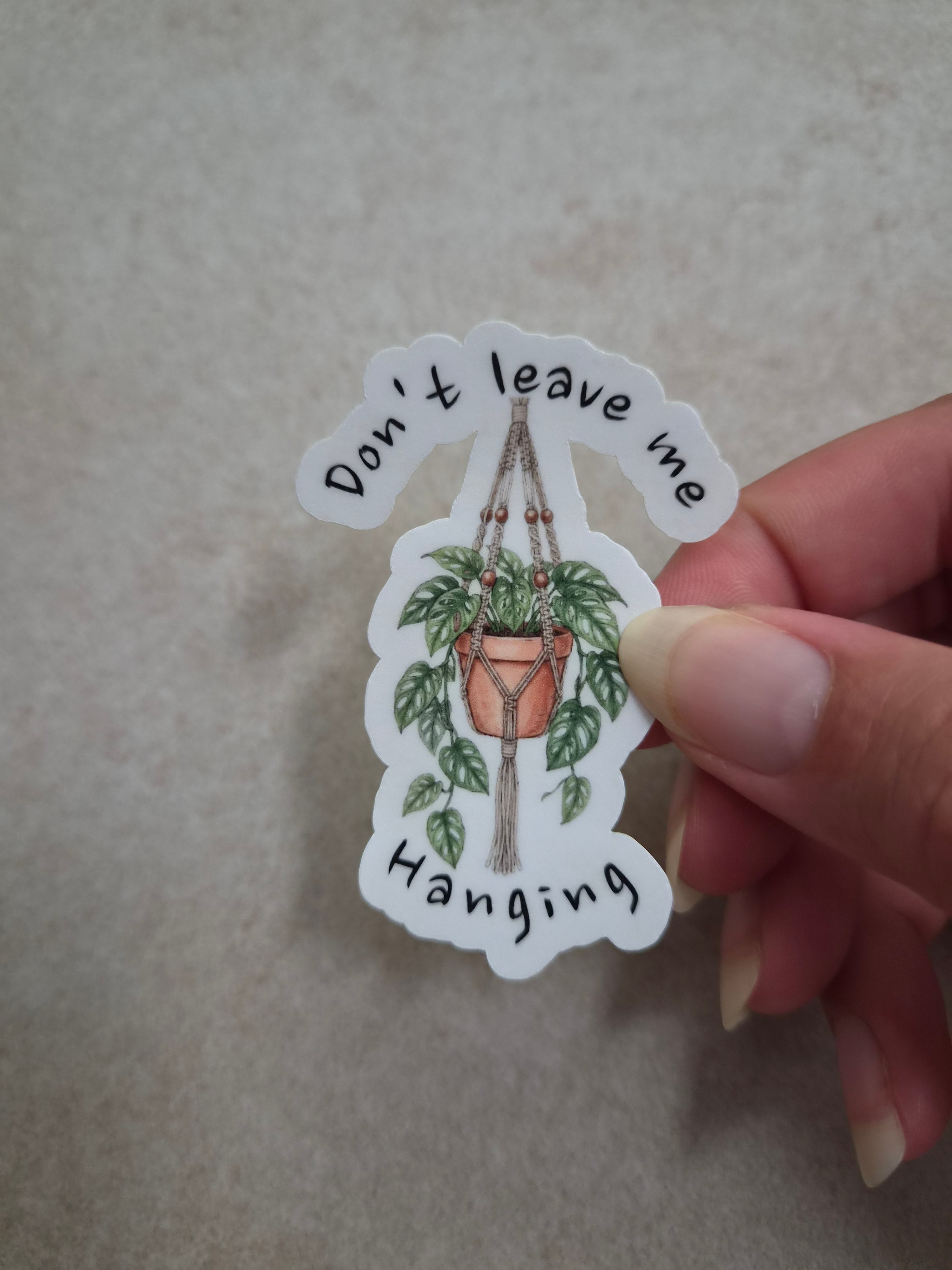 Don't leave me Hanging sticker