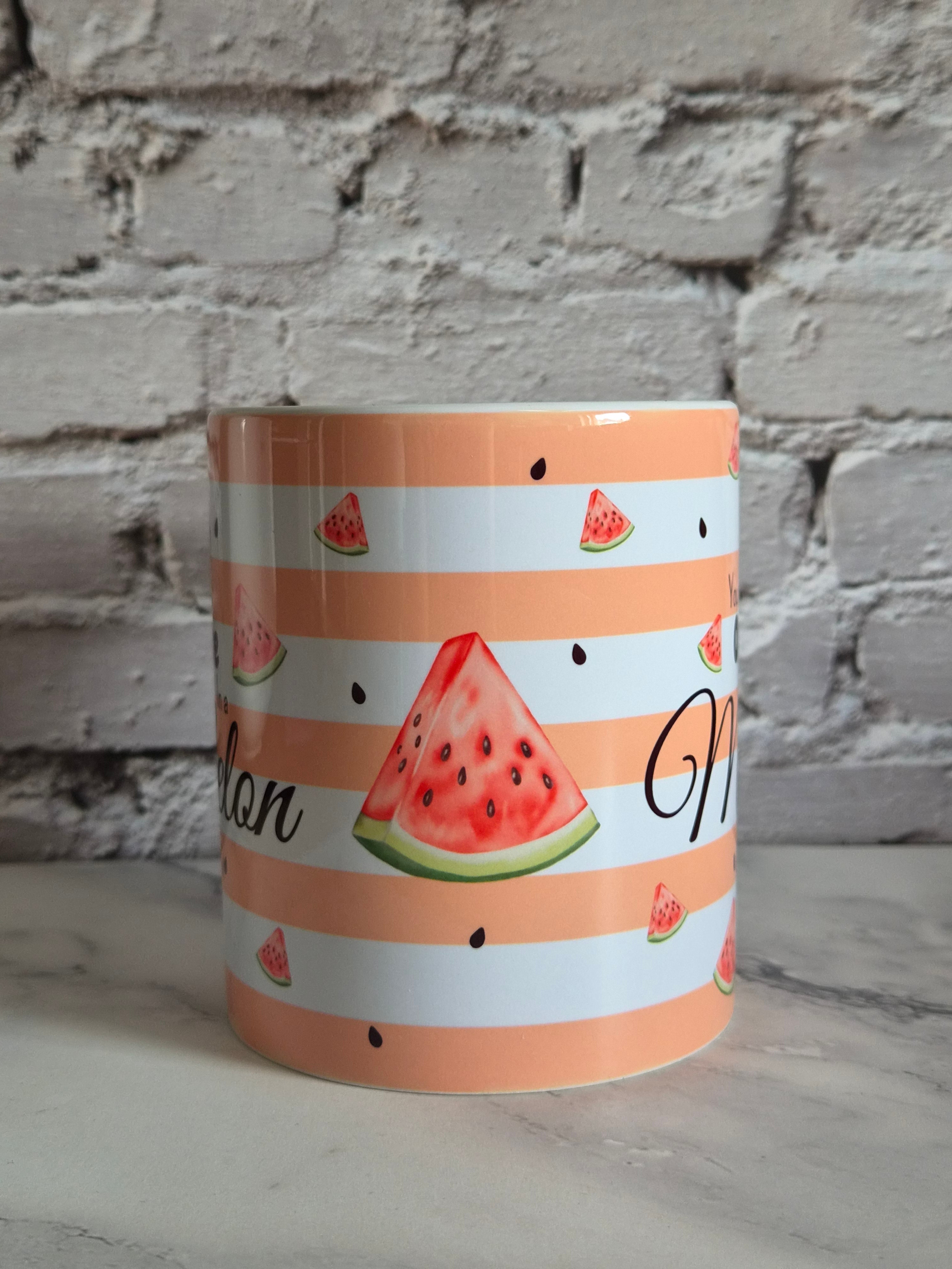 You're One in a Melon Mok