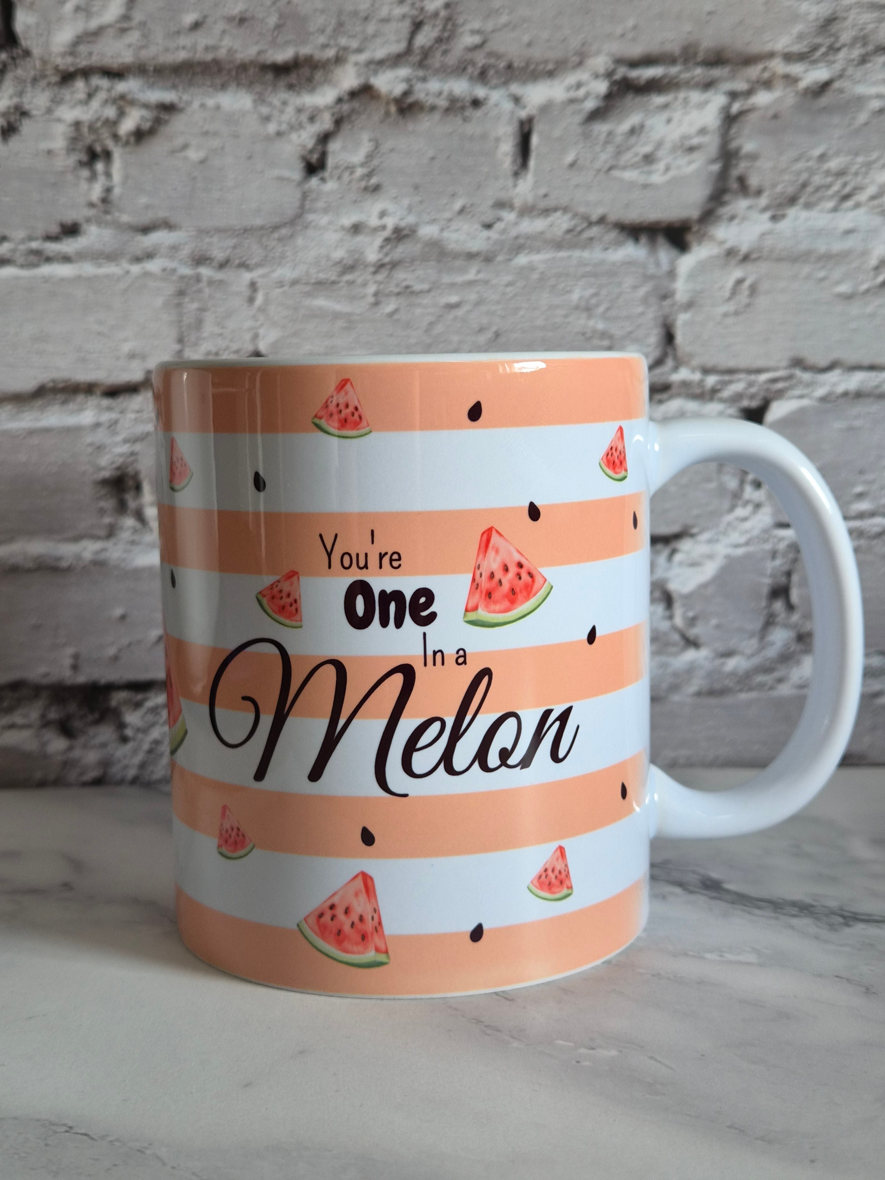 You're One in a Melon Mok