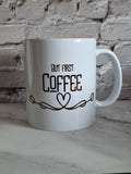 But First Coffee Mok
