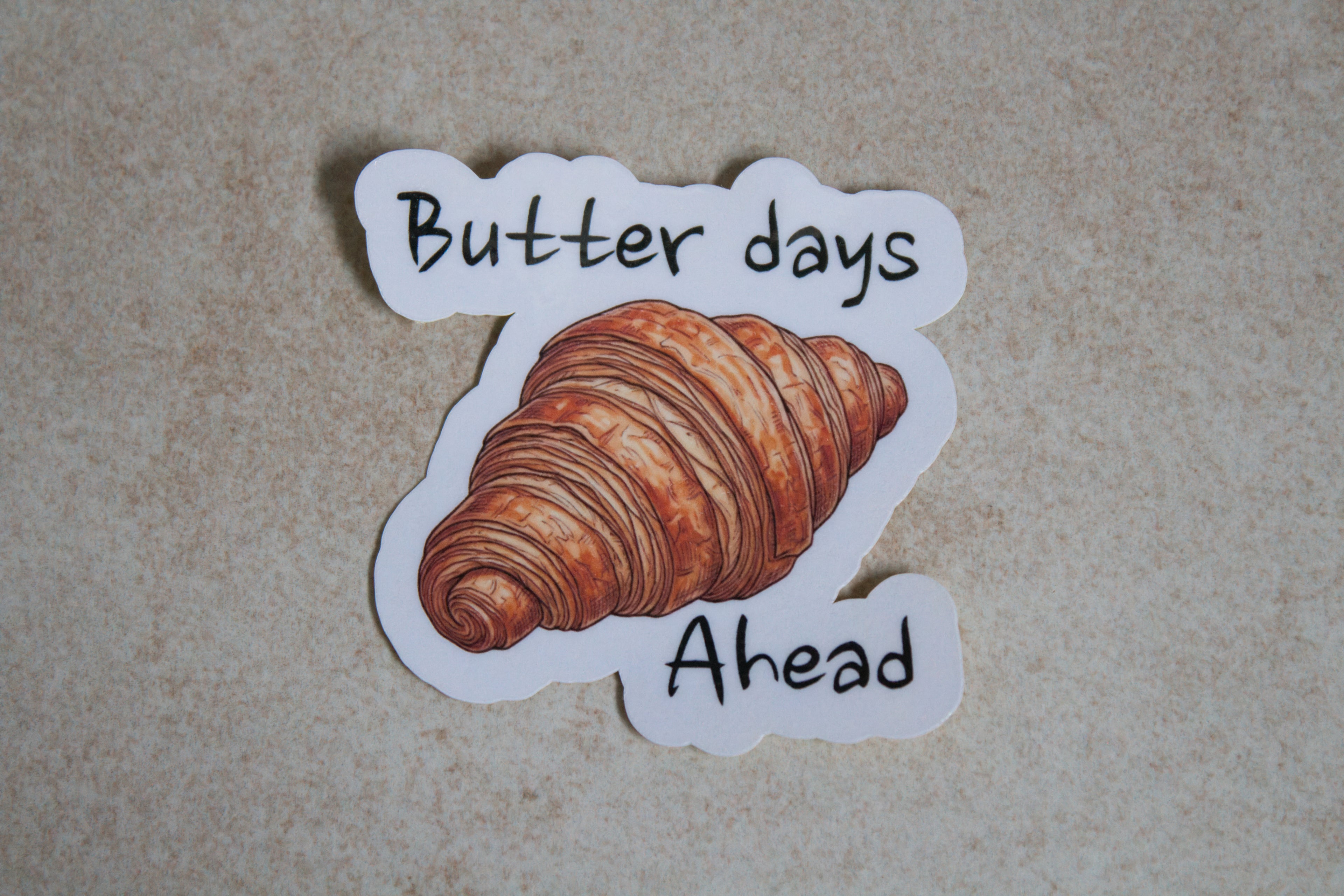 Butter days Ahead sticker