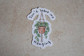 Don't leave me Hanging sticker