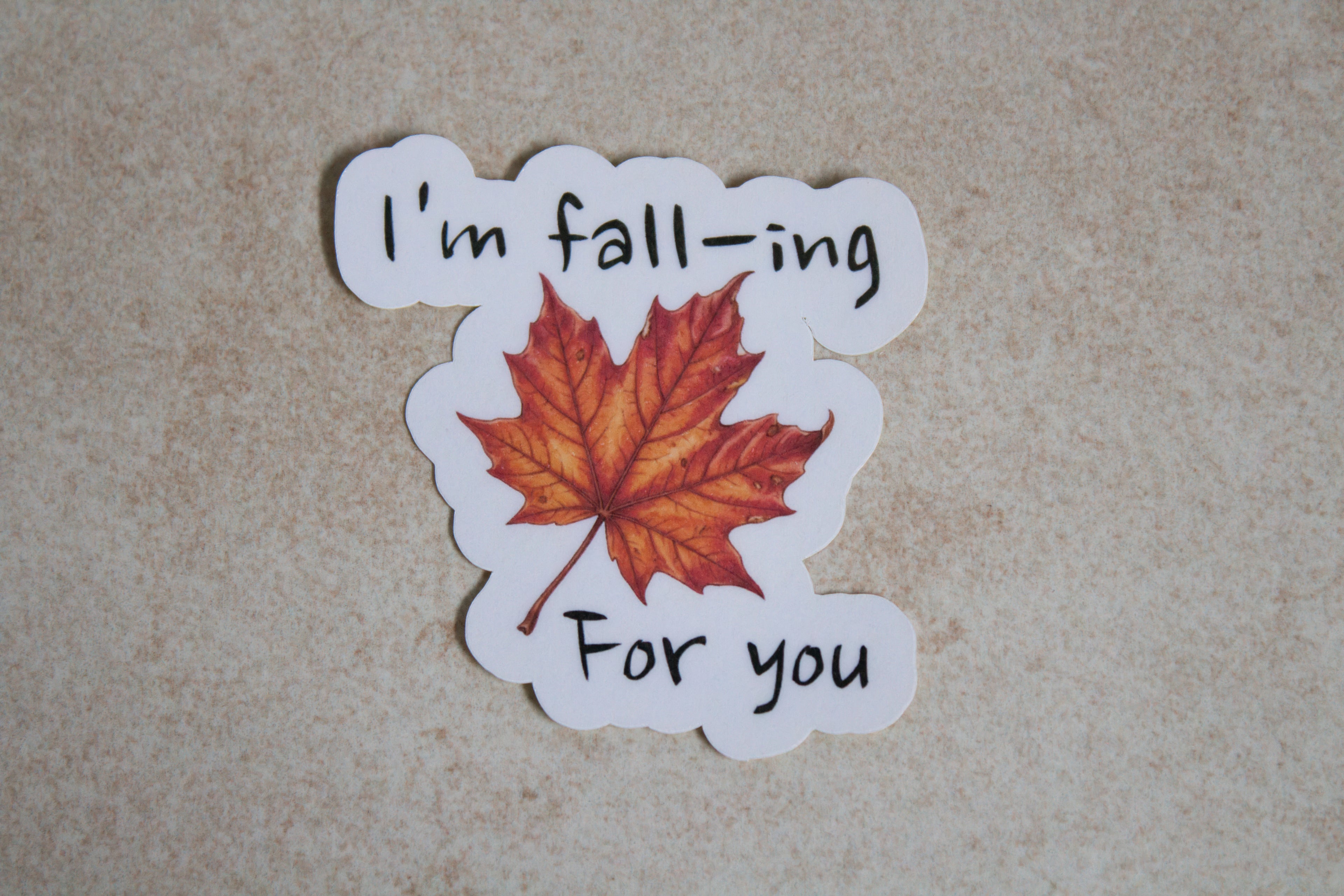 I'm fall-ing For you sticker