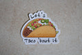 Let's Taco 'bout it sticker