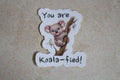 You are Koala-fied! sticker
